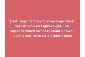 [Hot Item] Factory Custom Logo Duck Stylish Women Lightweight EVA Slippers Pillow Sandals Cloud Shower Cushioned Thick Sole Slider Shoes