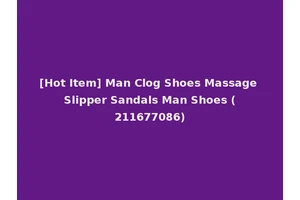 [Hot Item] Man Clog Shoes Massage Slipper Sandals Man Shoes (211677086)