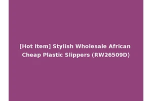 [Hot Item] Stylish Wholesale African Cheap Plastic Slippers (RW26509D)