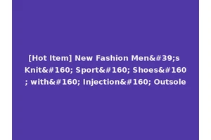 [Hot Item] New Fashion Men's Knit  Sport  Shoes  with  Injection  Outsole