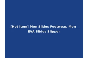 [Hot Item] Men Slides Footwear, Men EVA Slides Slipper