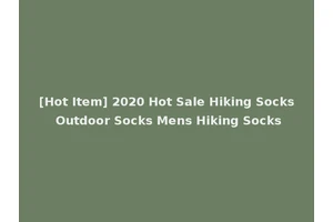 [Hot Item] 2020 Hot Sale Hiking Socks Outdoor Socks Mens Hiking Socks