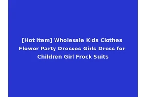 [Hot Item] Wholesale Kids Clothes Flower Party Dresses Girls Dress for Children Girl Frock Suits