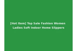 [Hot Item] Top Sale Fashion Women Ladies Soft Indoor Home Slippers