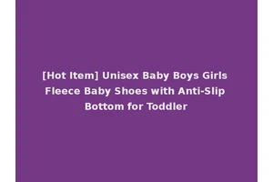 [Hot Item] Unisex Baby Boys Girls Fleece Baby Shoes with Anti-Slip Bottom for Toddler