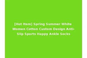 [Hot Item] Spring Summer White Women Cotton Custom Design Anti-Slip Sports Happy Ankle Socks
