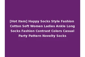 [Hot Item] Happy Socks Style Fashion Cotton Soft Women Ladies Ankle Long Socks Fashion Contrast Colors Casual Party Pattern Novelty Socks