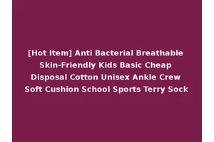 [Hot Item] Anti Bacterial Breathable Skin-Friendly Kids Basic Cheap Disposal Cotton Unisex Ankle Crew Soft Cushion School Sports Terry Sock