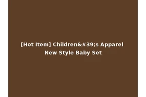 [Hot Item] Children's Apparel New Style Baby Set