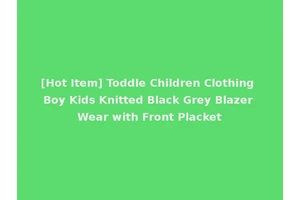 [Hot Item] Toddle Children Clothing Boy Kids Knitted Black Grey Blazer Wear with Front Placket