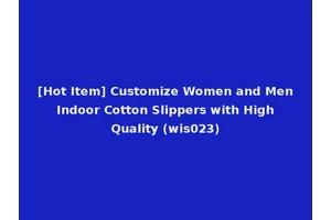 [Hot Item] Customize Women and Men Indoor Cotton Slippers with High Quality (wis023)