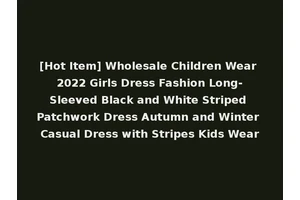 [Hot Item] Wholesale Children Wear 2022 Girls Dress Fashion Long-Sleeved Black and White Striped Patchwork Dress Autumn and Winter Casual Dress with Stripes Kids Wear