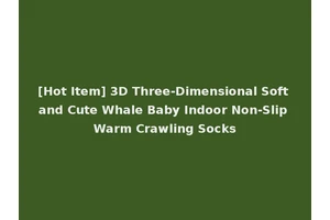 [Hot Item] 3D Three-Dimensional Soft and Cute Whale Baby Indoor Non-Slip Warm Crawling Socks