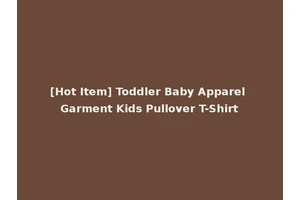 [Hot Item] Toddler Baby Apparel Garment Kids Pullover T-Shirt
