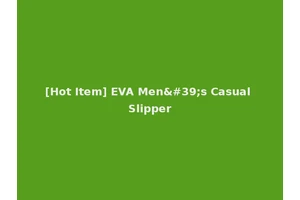 [Hot Item] EVA Men's Casual Slipper