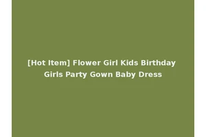 [Hot Item] Flower Girl Kids Birthday Girls Party Gown Baby Dress
