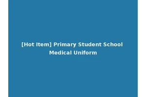 [Hot Item] Primary Student School Medical Uniform