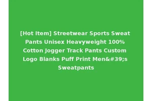 [Hot Item] Streetwear Sports Sweat Pants Unisex Heavyweight 100% Cotton Jogger Track Pants Custom Logo Blanks Puff Print Men's Sweatpants