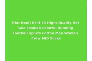 [Hot Item] Kt-H-73 Hight Quality Hot Sale Fashion Colorful Running Football Sports Cotton Men Women Crew MID Socks