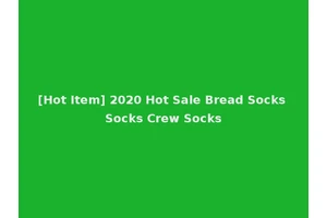 [Hot Item] 2020 Hot Sale Bread Socks Socks Crew Socks