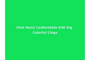 [Hot Item] Confortable EVA Kig Colorful Clogs