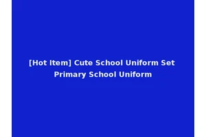 [Hot Item] Cute School Uniform Set Primary School Uniform