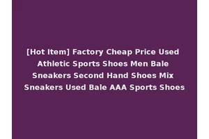 [Hot Item] Factory Cheap Price Used Athletic Sports Shoes Men Bale Sneakers Second Hand Shoes Mix Sneakers Used Bale AAA Sports Shoes