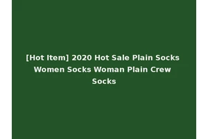[Hot Item] 2020 Hot Sale Plain Socks Women Socks Woman Plain Crew Socks