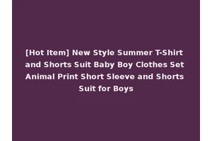 [Hot Item] New Style Summer T-Shirt and Shorts Suit Baby Boy Clothes Set Animal Print Short Sleeve and Shorts Suit for Boys