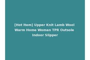 [Hot Item] Upper Knit Lamb Wool Warm Home Woman TPR Outsole Indoor Slipper