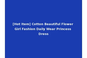 [Hot Item] Cotton Beautiful Flower Girl Fashion Daily Wear Princess Dress