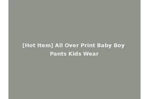 [Hot Item] All Over Print Baby Boy Pants Kids Wear
