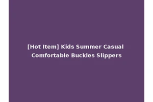 [Hot Item] Kids Summer Casual Comfortable Buckles Slippers