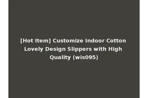 [Hot Item] Customize Indoor Cotton Lovely Design Slippers with High Quality (wis095)