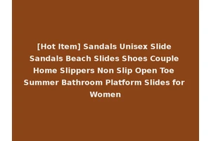 [Hot Item] Sandals Unisex Slide Sandals Beach Slides Shoes Couple Home Slippers Non Slip Open Toe Summer Bathroom Platform Slides for Women