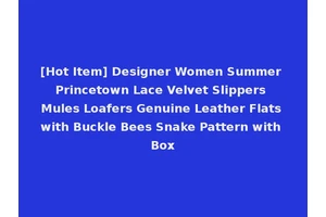 [Hot Item] Designer Women Summer Princetown Lace Velvet Slippers Mules Loafers Genuine Leather Flats with Buckle Bees Snake Pattern with Box