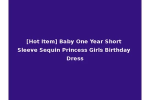 [Hot Item] Baby One Year Short Sleeve Sequin Princess Girls Birthday Dress