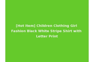 [Hot Item] Children Clothing Girl Fashion Black White Stripe Shirt with Letter Print