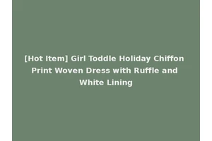 [Hot Item] Girl Toddle Holiday Chiffon Print Woven Dress with Ruffle and White Lining