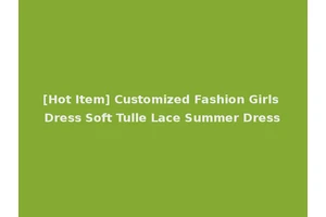 [Hot Item] Customized Fashion Girls Dress Soft Tulle Lace Summer Dress