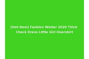 [Hot Item] Fashion Winter 2020 Thick Check Dress Little Girl Overskirt