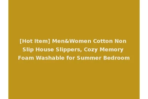 [Hot Item] Men&Women Cotton Non Slip House Slippers, Cozy Memory Foam Washable for Summer Bedroom
