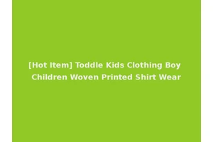 [Hot Item] Toddle Kids Clothing Boy Children Woven Printed Shirt Wear