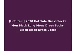 [Hot Item] 2020 Hot Sale Dress Socks Men Black Long Mens Dress Socks Black Black Dress Socks