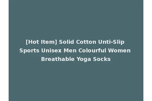 [Hot Item] Solid Cotton Unti-Slip Sports Unisex Men Colourful Women Breathable Yoga Socks