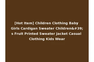 [Hot Item] Children Clothing Baby Girls Cardigan Sweater Children's Fruit Printed Sweater Jacket Casual Clothing Kids Wear