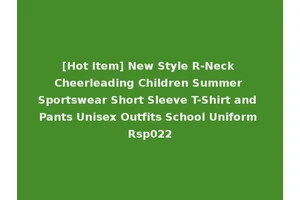 [Hot Item] New Style R-Neck Cheerleading Children Summer Sportswear Short Sleeve T-Shirt and Pants Unisex Outfits School Uniform Rsp022