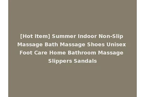 [Hot Item] Summer Indoor Non-Slip Massage Bath Massage Shoes Unisex Foot Care Home Bathroom Massage Slippers Sandals