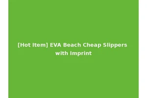 [Hot Item] EVA Beach Cheap Slippers with Imprint