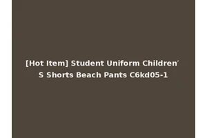 [Hot Item] Student Uniform Children′ S Shorts Beach Pants C6kd05-1